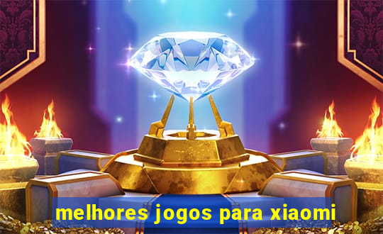 melhores jogos para xiaomi